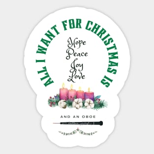 Advent or Christmas Design for an Oboist.  All I want for Christmas is Hope, Peace, Joy, Love and an Oboe Sticker